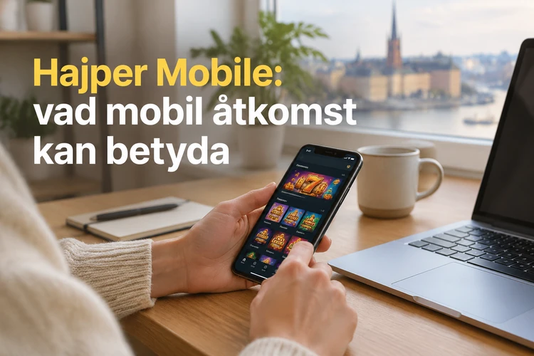 Hajper Mobile: vad mobil åtkomst kan betyda
